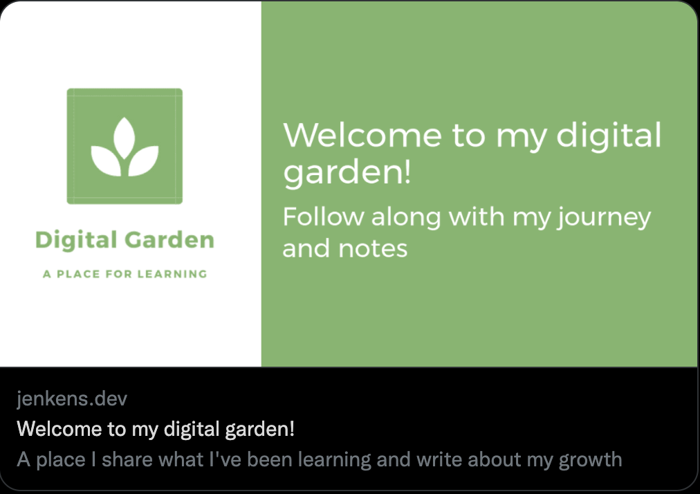 Example of what the social media card looks like when I share my digital garden on Twitter. It features a plant with the text Digital Garden, a place for learning. Then on the other half is text that says Welcome to my digital garden. Follow along with my journey and notes.
